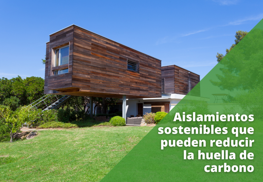 aislamientos sostenibles que reducen la huella de carbono