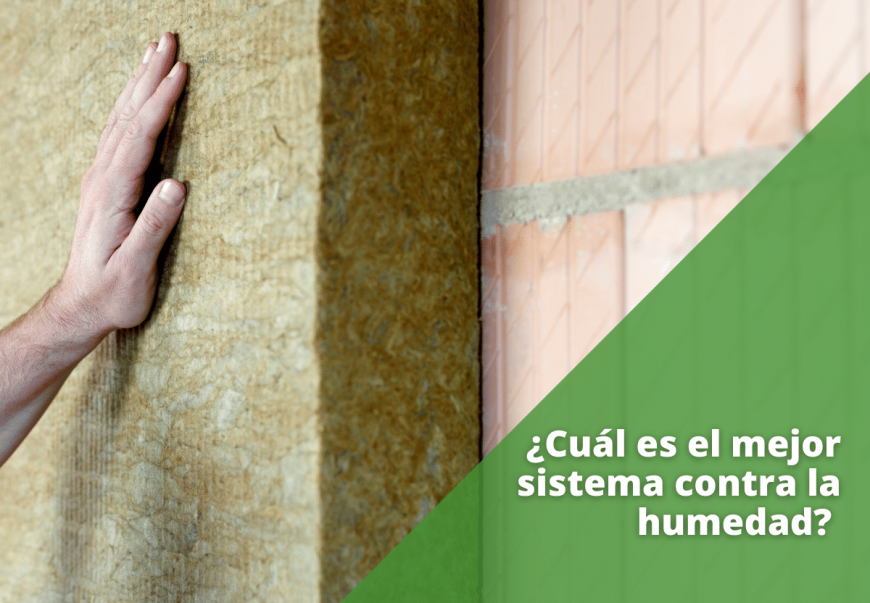 ¿Cuál es el mejor sistema contra la humedad? 